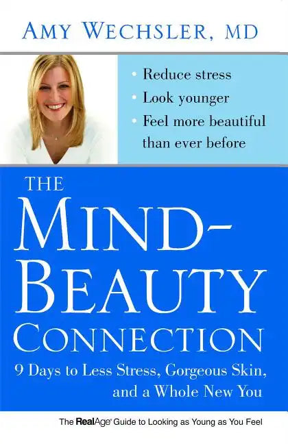 Mind-Beauty Connection: 9 Days to Less Stress, Gorgeous Skin, and a Whole New You - Paperback