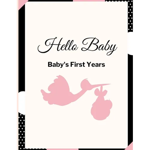 Hello Baby: Baby's First Years: Baby's Milestones - Paperback