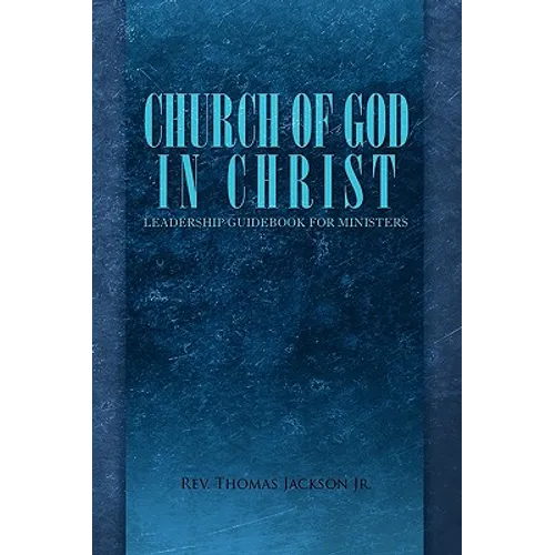 Church of God in Christ: Leadership Guidebook for Ministers - Paperback