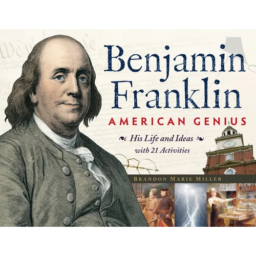Benjamin Franklin, American Genius: His Life and Ideas with 21 Activities Volume 28 - Paperback