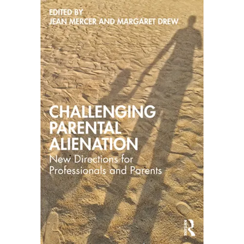 Challenging Parental Alienation: New Directions for Professionals and Parents - Paperback