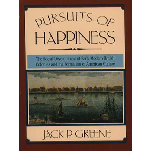 Pursuits of Happiness: The Social Development of Early Modern British Colonies and the Formation of American Culture - Paperback