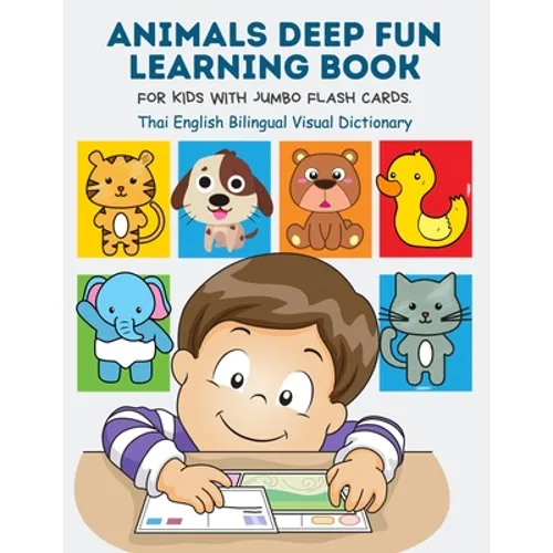 Animals Deep Fun Learning Book for Kids with Jumbo Flash Cards. Thai English Bilingual Visual Dictionary: My Childrens learn flashcards alphabet traci - Paperback