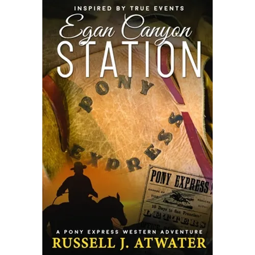 Egan Canyon Station: (A Pony Express Western Adventure) - Paperback
