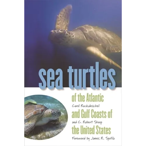 Sea Turtles of the Atlantic and Gulf Coasts of the United States - Paperback