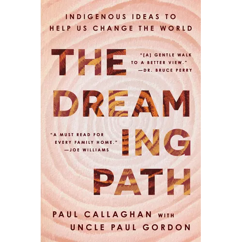 The Dreaming Path: Indigenous Ideas to Help Us Change the World - Hardcover