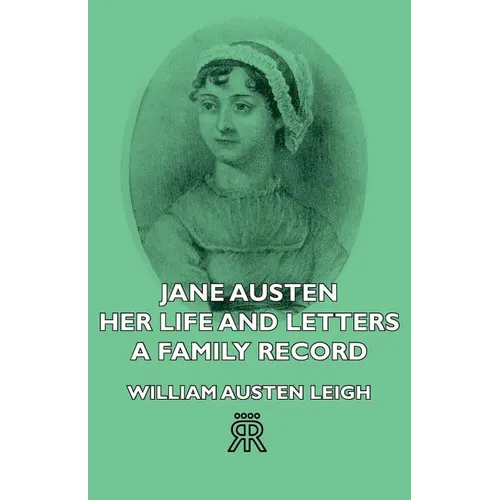 Jane Austen - Her Life and Letters - A Family Record - Paperback