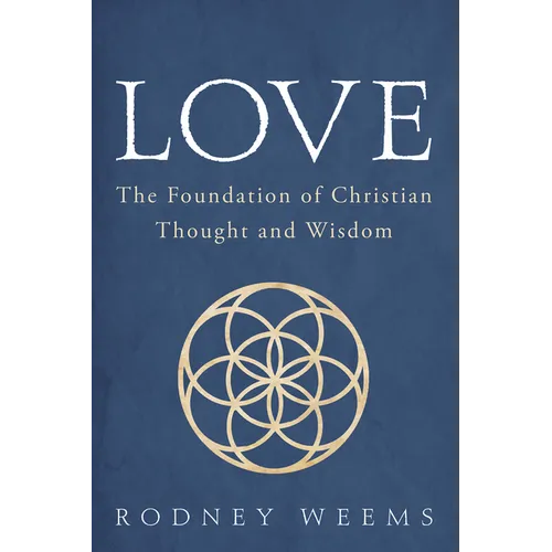 Love: The Foundation of Christian Thought and Wisdom - Paperback