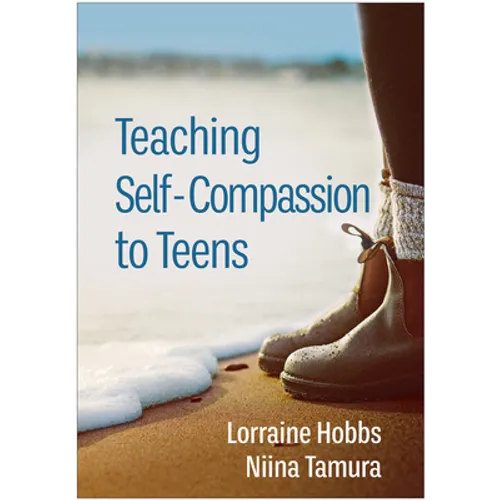 Teaching Self-Compassion to Teens - Paperback