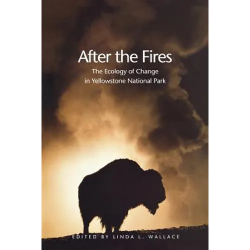 After the Fires: The Ecology of Change in Yellowstone National Park - Paperback