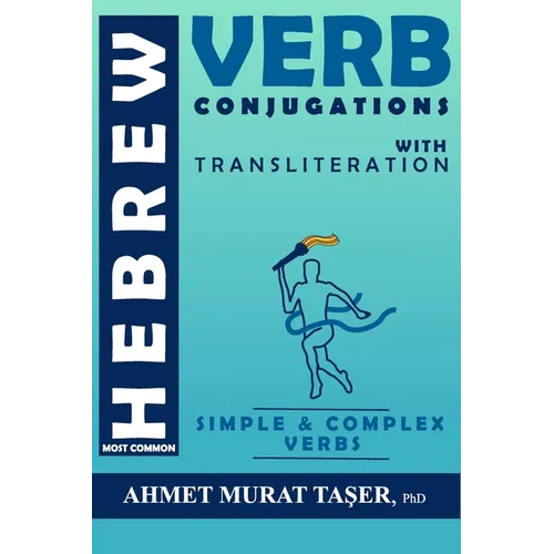 Most Common Hebrew Verb Conjugations with Transliteration: Complete Edition - Paperback