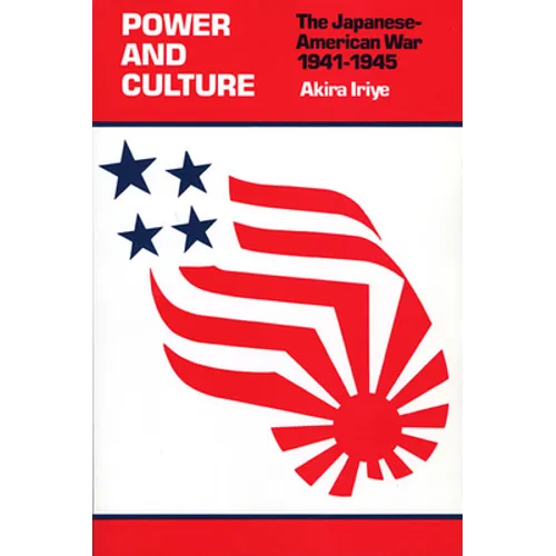 Power and Culture: The Japanese-American War, 1941-1945 - Paperback