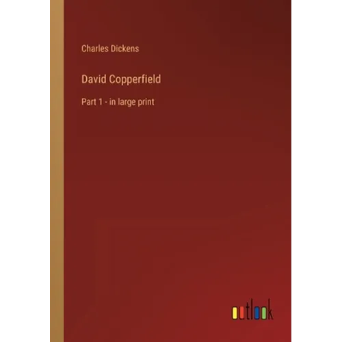 David Copperfield: Part 1 - in large print - Paperback