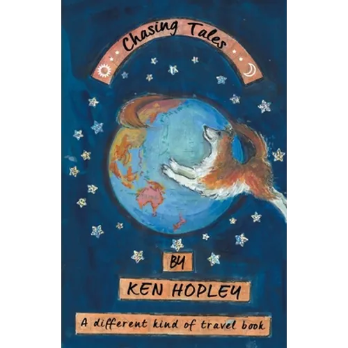 Chasing Tales: A Different Kind of Travel Book - Paperback