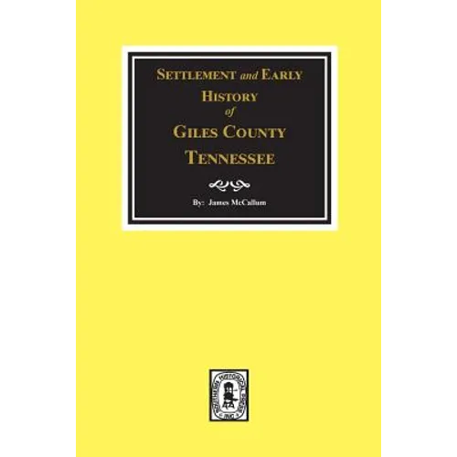 Settlement and Early History of Giles County, Tennessee - Paperback
