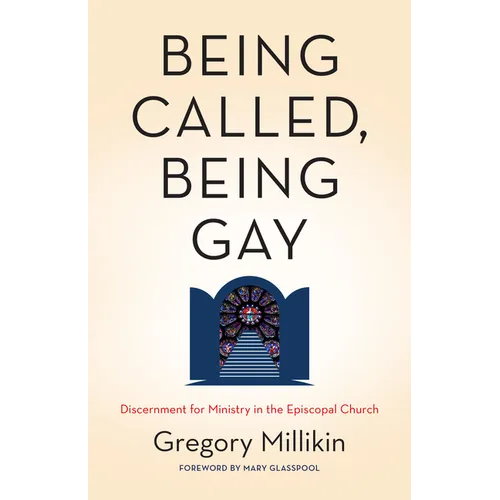 Being Called, Being Gay: Discernment for Ministry in the Episcopal Church - Paperback