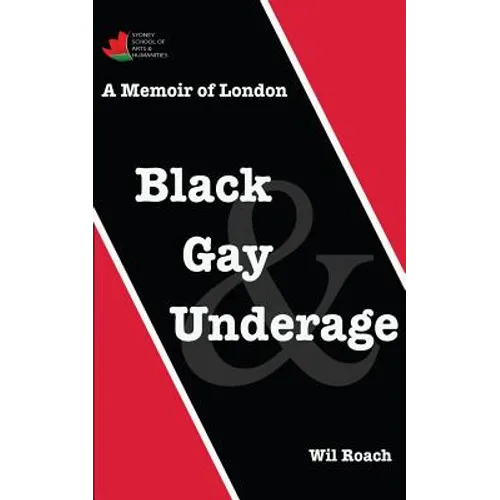 Black, Gay & Underage: A Memoir of London - Paperback