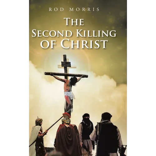 The Second Killing of Christ - Hardcover