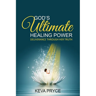 God's Ultimate Healing Power: Deliverance Through Her Truth - Paperback