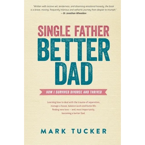 Single Father, Better Dad - Paperback