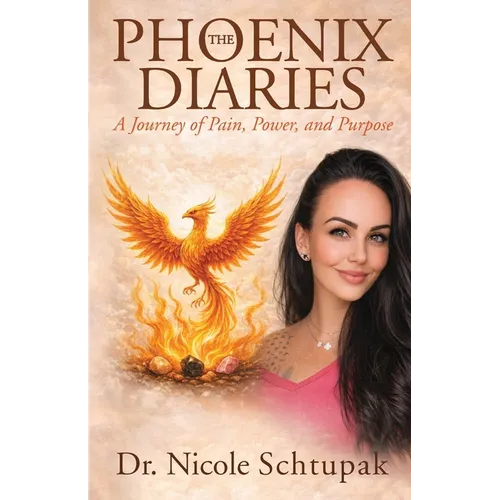 The Phoenix Diaries: A Journey of Pain, Power, and Purpose - Paperback