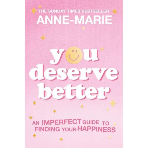 You Deserve Better: The Sunday Times Bestselling Guide to Finding Your Happiness - Paperback
