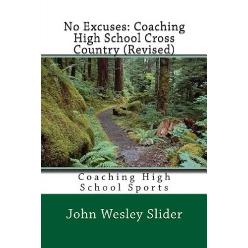 No Excuses: Coaching High School Cross Country (Revised): Coaching High School Sports - Paperback
