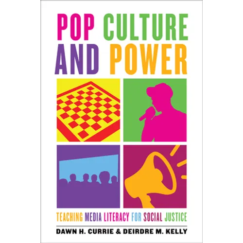 Pop Culture and Power: Teaching Media Literacy for Social Justice - Hardcover