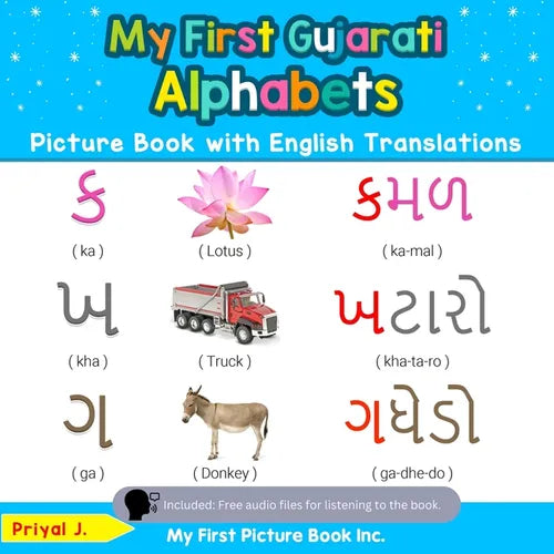My First Gujarati Alphabets Picture Book with English Translations: Bilingual Early Learning & Easy Teaching Gujarati Books for Kids - Paperback