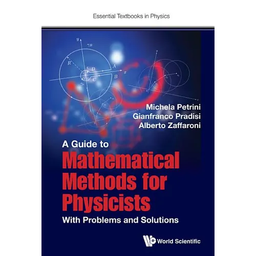 Guide to Mathematical Methods for Physicists, A: With Problems and Solutions - Hardcover