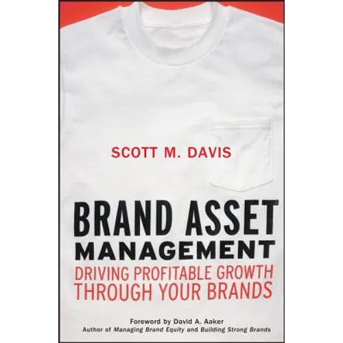 Brand Asset Management: Driving Profitable Growth Through Your Brands - Paperback