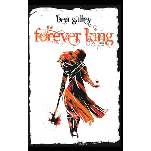 The Forever King: Scalussen Chronicles 1 - Hardcover