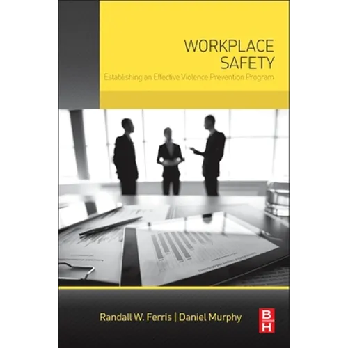 Workplace Safety: Establishing an Effective Violence Prevention Program - Paperback