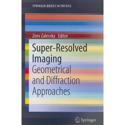 Super-Resolved Imaging: Geometrical and Diffraction Approaches - Paperback