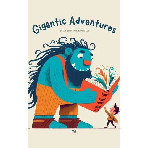 Gigantic Adventures: Bilingual Spanish-English Stories for Kids - Paperback