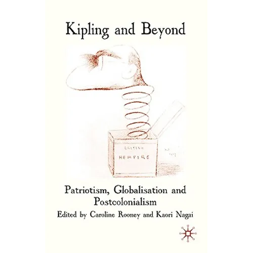 Kipling and Beyond: Patriotism, Globalisation and Postcolonialism - Hardcover