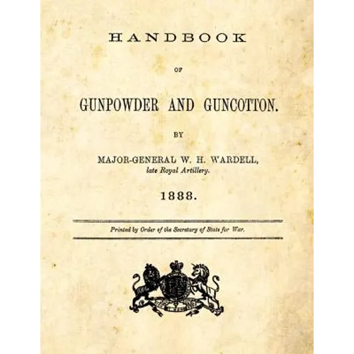 Handbook of Gunpowder and Guncotton - Paperback