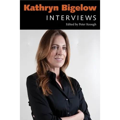 Kathryn Bigelow: Interviews - Hardcover