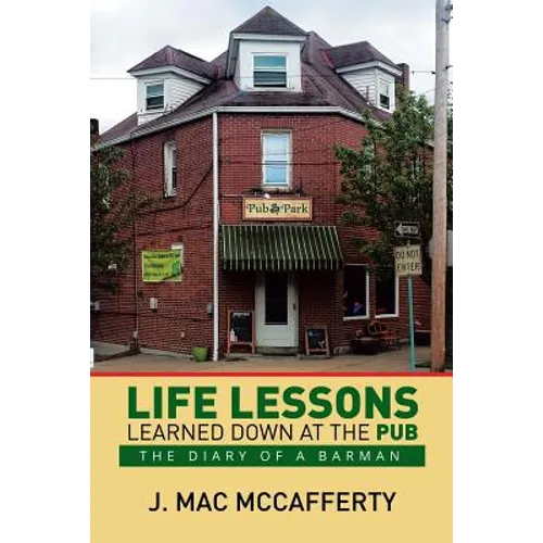 Life Lessons Learned Down at the Pub: The Diary of a Barman - Paperback