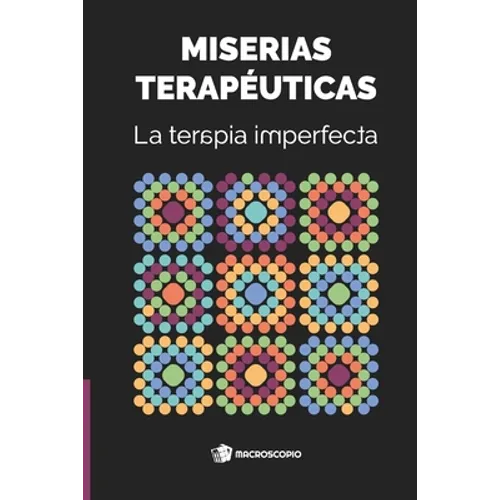 Miserias terapéuticas: La terapia imperfecta - Paperback