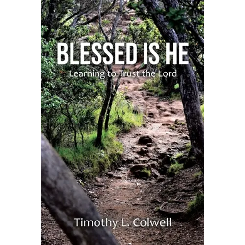 Blessed Is He: Learning to Trust the Lord - Paperback