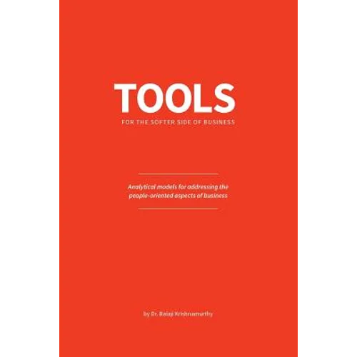 Tools for the softer side of business: Analytical models for addressing the people-oriented aspects of business - Paperback