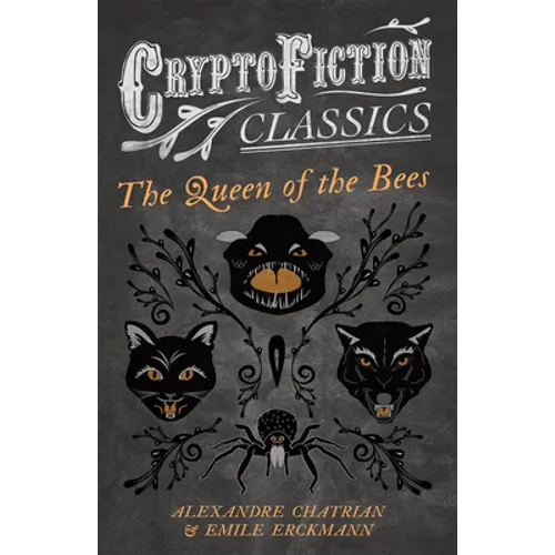 The Queen of the Bees (Cryptofiction Classics - Weird Tales of Strange Creatures) - Paperback