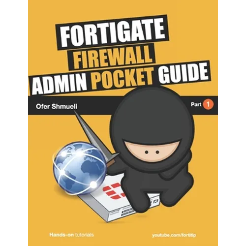 Fortigate Firewall Admin Pocket Guide - Paperback