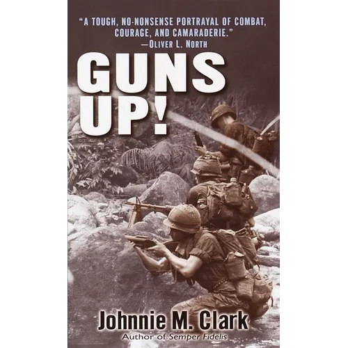 Guns Up!: A Firsthand Account of the Vietnam War - Paperback