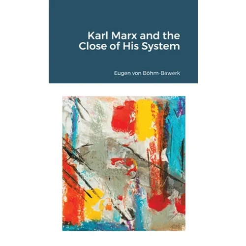 Karl Marx and the Close of His System - Paperback
