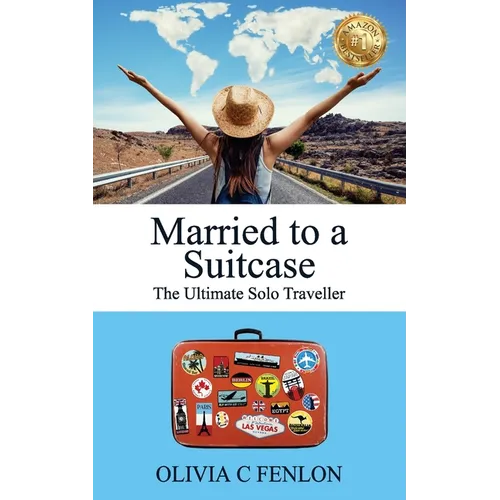 Married to a Suitcase: The Ultimate Solo Traveller - Paperback