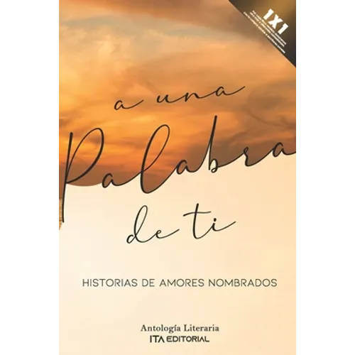 A una palabra de ti: Historias de amores nombrados - Paperback
