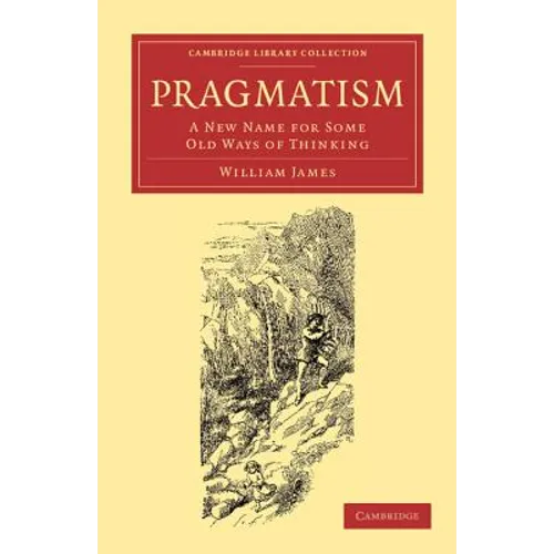 Pragmatism: A New Name for Some Old Ways of Thinking - Paperback
