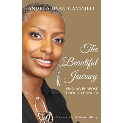 The Beautiful Journey: Finding Purpose Through Cancer - Paperback